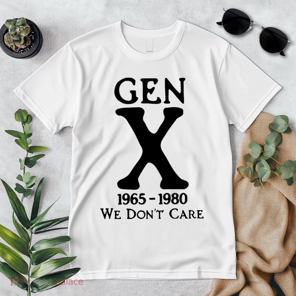 Gen X 1965 1980 We DonT Care Premium T-Shirt