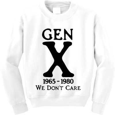 Gen X 1965 1980 We DonT Care Kids Sweatshirt