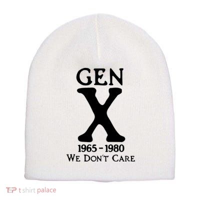 Gen X 1965 1980 We DonT Care Short Acrylic Beanie