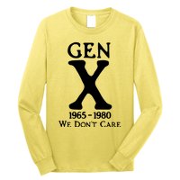 Gen X 1965 1980 We DonT Care Long Sleeve Shirt