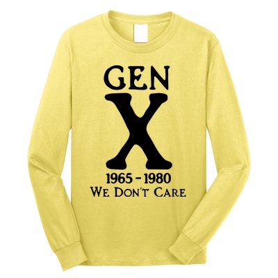 Gen X 1965 1980 We DonT Care Long Sleeve Shirt