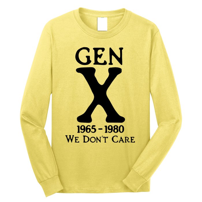 Gen X 1965 1980 We DonT Care Long Sleeve Shirt