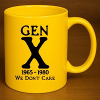 Gen X 1965 1980 We DonT Care 11oz C Handle Ceramic Mug