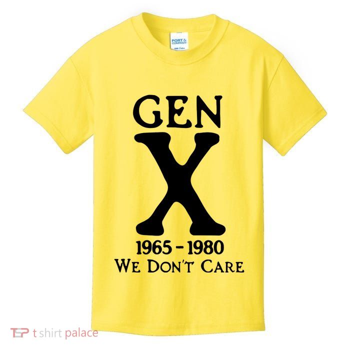 Gen X 1965 1980 We DonT Care Kids T-Shirt