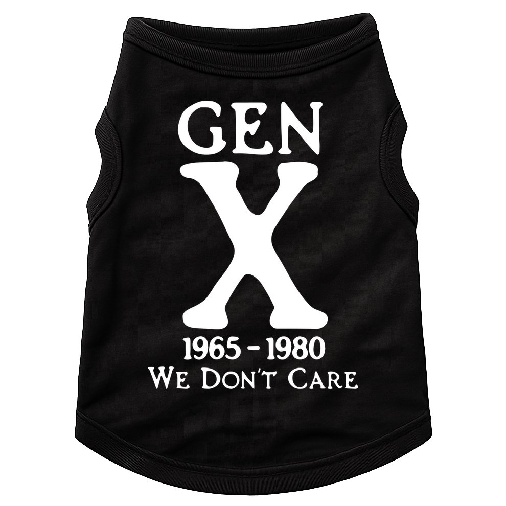 Gen X 1965 1980 We DonT Care Doggie Tank
