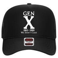 Gen X 1965 1980 We DonT Care High Crown Mesh Back Trucker Hat