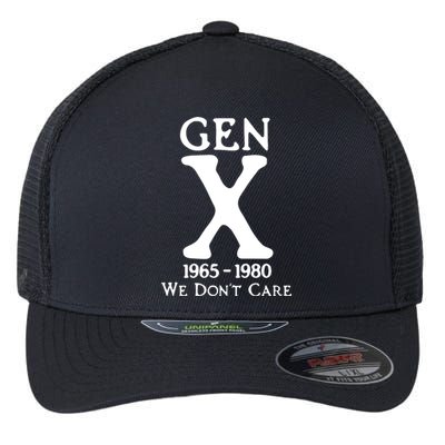 Gen X 1965 1980 We DonT Care Flexfit Unipanel Trucker Cap