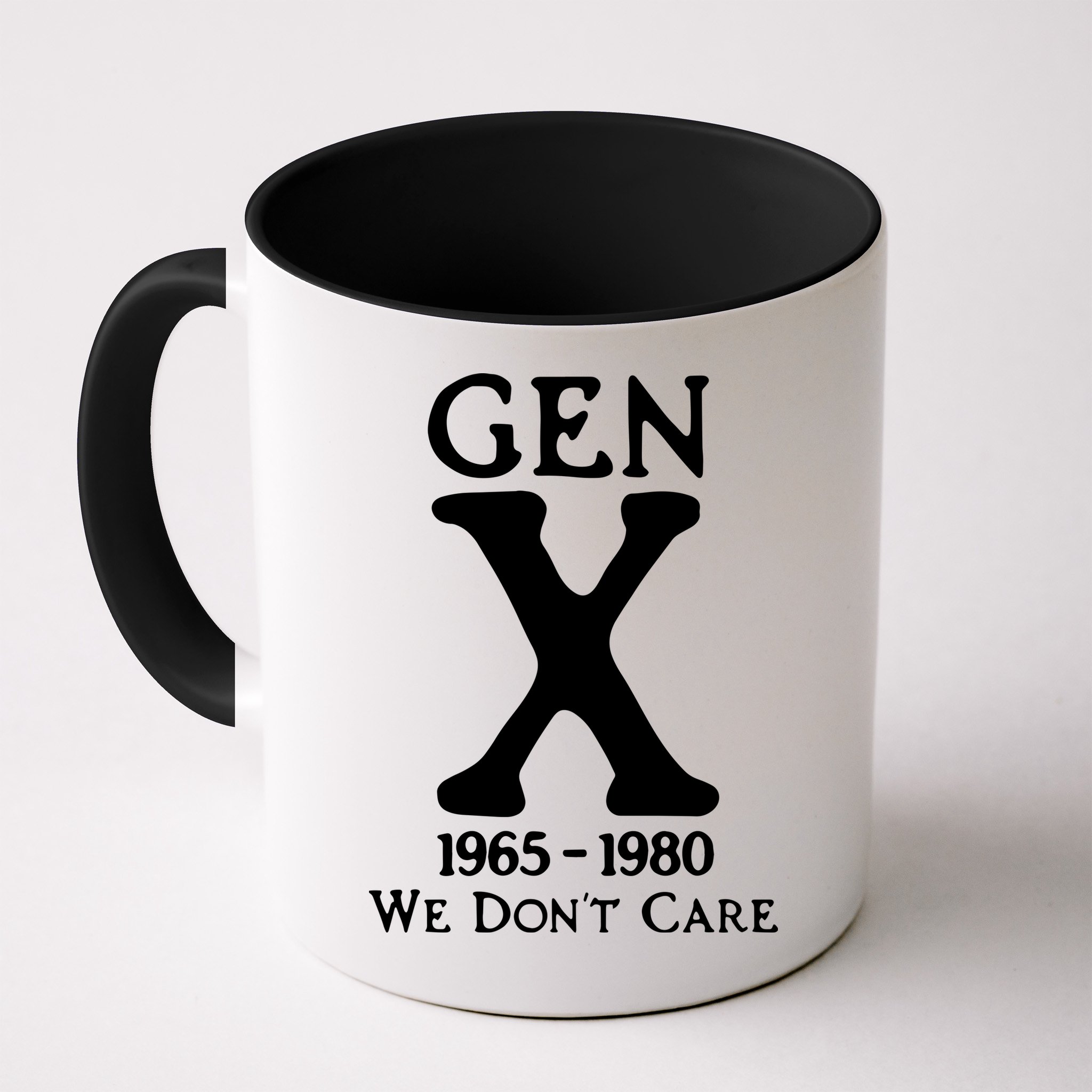 Gen X 1965 1980 We DonT Care Mug