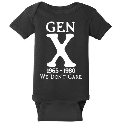 Gen X 1965 1980 We DonT Care Baby Bodysuit