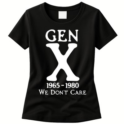 Gen X 1965 1980 We DonT Care Womens T-Shirt
