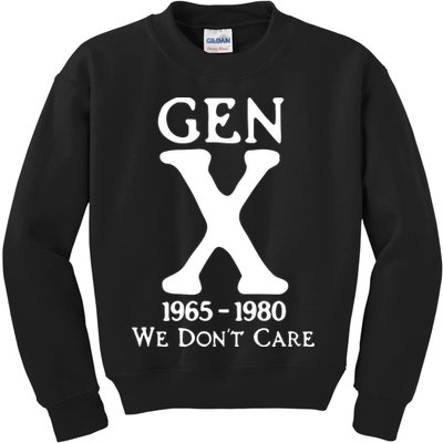 Gen X 1965 1980 We DonT Care Kids Sweatshirt