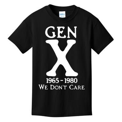 Gen X 1965 1980 We DonT Care Kids T-Shirt