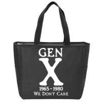 Gen X 1965 1980 We DonT Care Zip Tote Bag