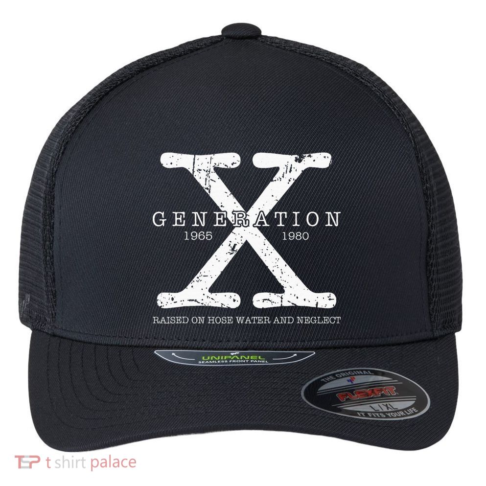 Generation X 1965 1980 Raised On Hose Water And Neglect Flexfit Unipanel Trucker Cap