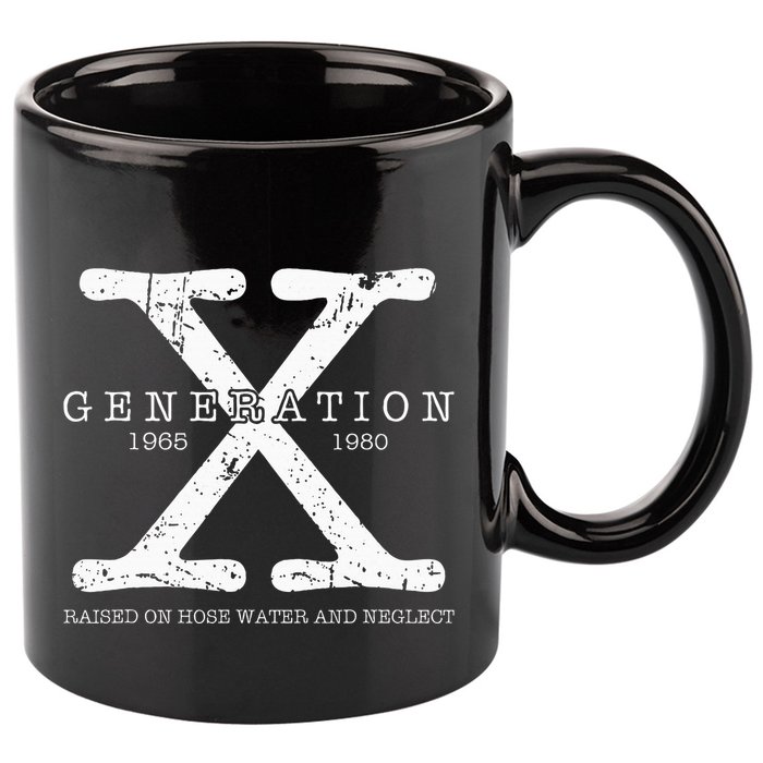 Generation X 1965 1980 Raised On Hose Water And Neglect 11oz C Handle Ceramic Mug