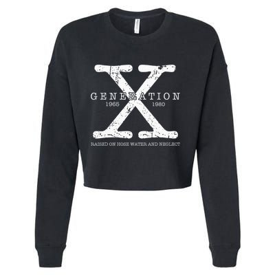 Generation X 1965 1980 Raised On Hose Water And Neglect Cropped Pullover Crew
