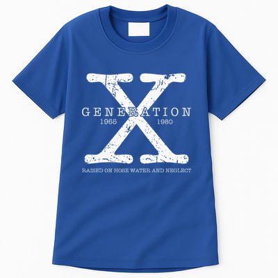 Generation X 1965 1980 Raised On Hose Water And Neglect Tall T-Shirt