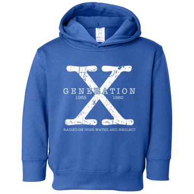 Generation X 1965 1980 Raised On Hose Water And Neglect Toddler Hoodie