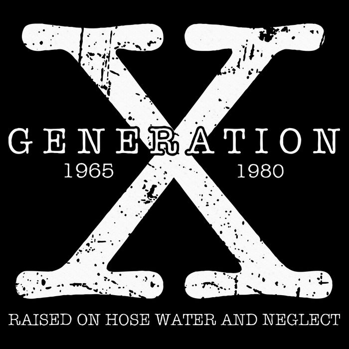 Generation X 1965 1980 Raised On Hose Water And Neglect Button