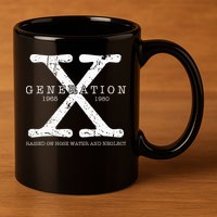 Generation X 1965 1980 Raised On Hose Water And Neglect 11oz C Handle Ceramic Mug