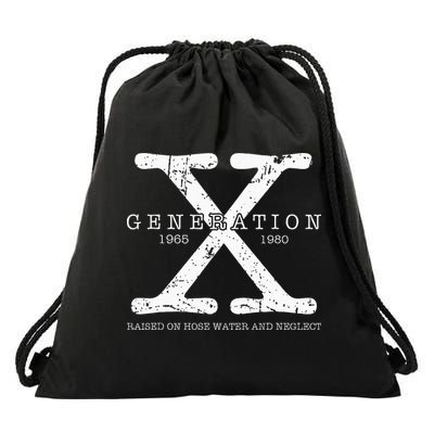 Generation X 1965 1980 Raised On Hose Water And Neglect Drawstring Bag