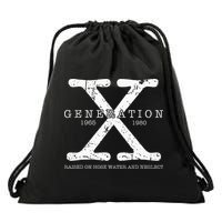 Generation X 1965 1980 Raised On Hose Water And Neglect Drawstring Bag