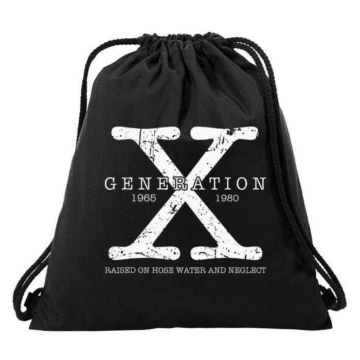 Generation X 1965 1980 Raised On Hose Water And Neglect Drawstring Bag