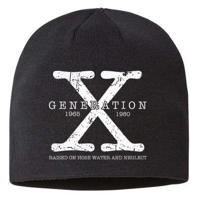 Generation X 1965 1980 Raised On Hose Water And Neglect Sustainable Beanie