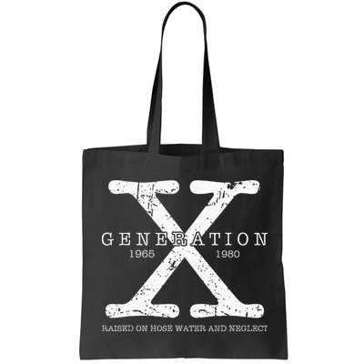 Generation X 1965 1980 Raised On Hose Water And Neglect Bag