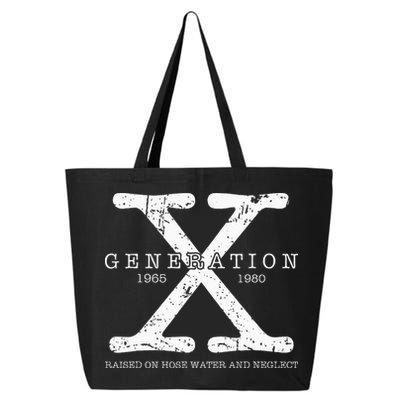 Generation X 1965 1980 Raised On Hose Water And Neglect 25L Jumbo Tote