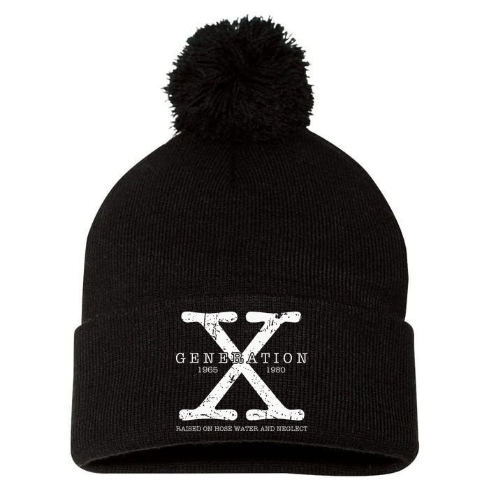 Generation X 1965 1980 Raised On Hose Water And Neglect Pom Pom 12in Knit Beanie