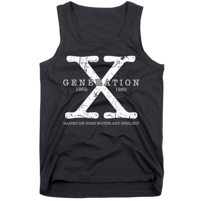 Generation X 1965 1980 Raised On Hose Water And Neglect Tank Top