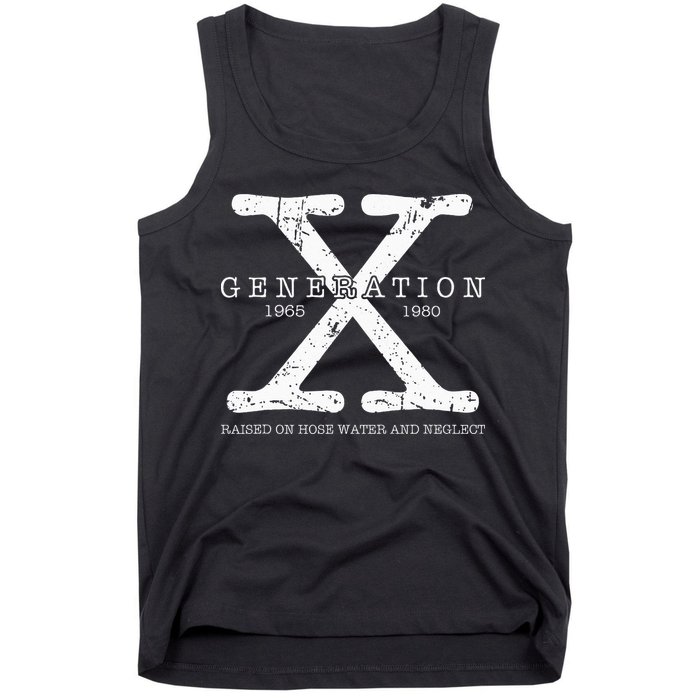 Generation X 1965 1980 Raised On Hose Water And Neglect Tank Top