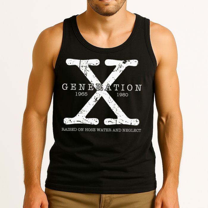 Generation X 1965 1980 Raised On Hose Water And Neglect Tank Top