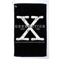 Generation X 1965 1980 Raised On Hose Water And Neglect Golf Towel