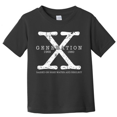 Generation X 1965 1980 Raised On Hose Water And Neglect Toddler T-Shirt