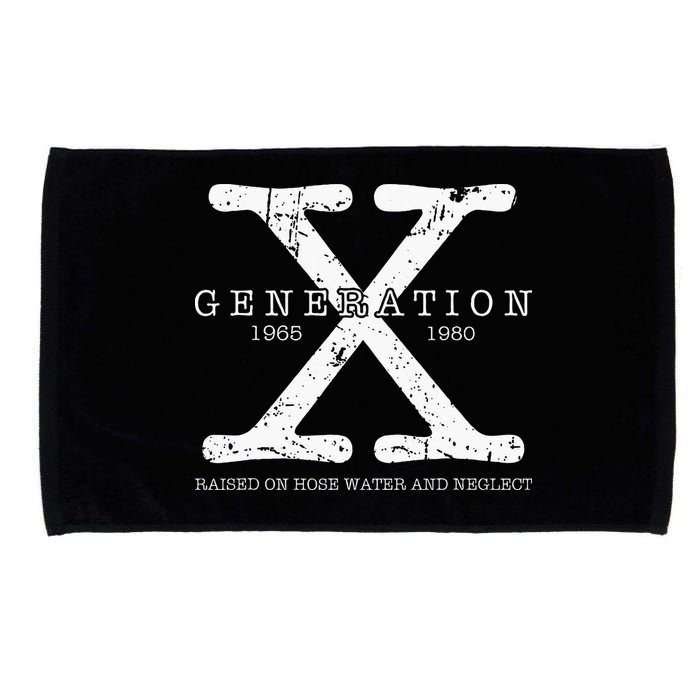 Generation X 1965 1980 Raised On Hose Water And Neglect Microfiber Hand Towel
