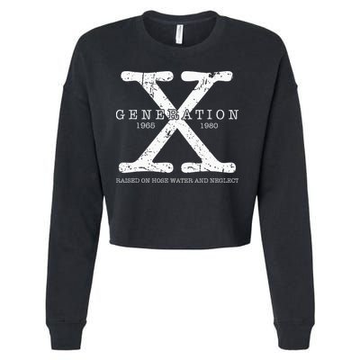 Generation X 1965 1980 Raised On Hose Water And Neglect Cropped Pullover Crew