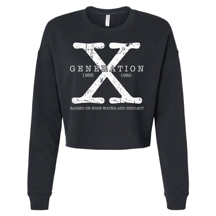 Generation X 1965 1980 Raised On Hose Water And Neglect Cropped Pullover Crew
