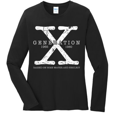 Generation X 1965 1980 Raised On Hose Water And Neglect Ladies Long Sleeve Shirt
