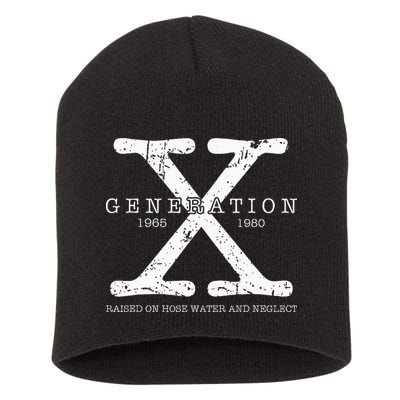 Generation X 1965 1980 Raised On Hose Water And Neglect Short Acrylic Beanie