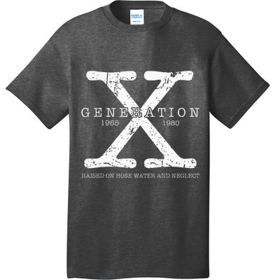 Generation X 1965 1980 Raised On Hose Water And Neglect T-Shirt