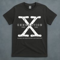 Generation X 1965 1980 Raised On Hose Water And Neglect T-Shirt