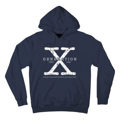 Generation X 1965 1980 Raised On Hose Water And Neglect Tall Hoodie