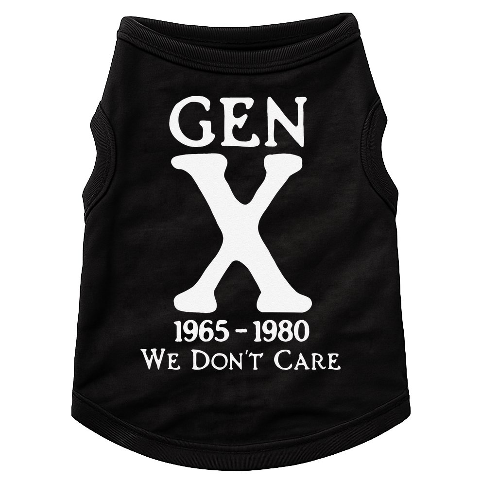 Gen X 1965 1980 We Dont Care Gift Doggie Tank