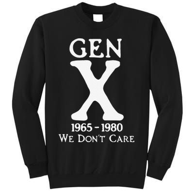 Gen X 1965 1980 We Dont Care Gift Sweatshirt