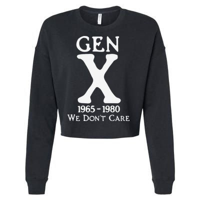 Gen X 1965 1980 We Dont Care Gift Cropped Pullover Crew