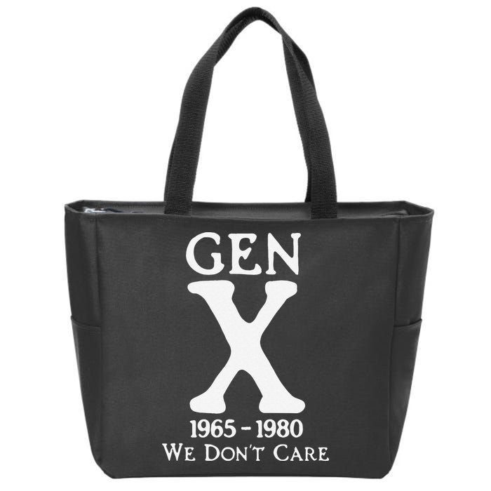 Gen X 1965 1980 We Dont Care Gift Zip Tote Bag