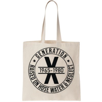 Generation X 1965 1980 Raised On Hose Water And Neglect Tote Bag