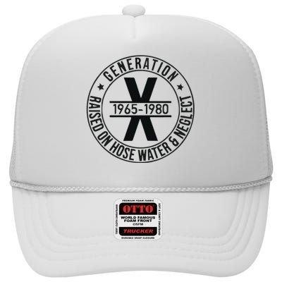 Generation X 1965 1980 Raised On Hose Water And Neglect High Crown Mesh Back Trucker Hat